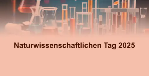 Naturwissenschaftlichen Tag 2025