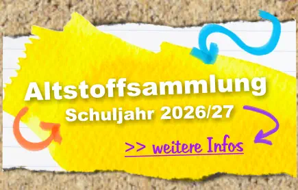 >> weitere Infos  Schuljahr 2026/27 Altstoffsammlung