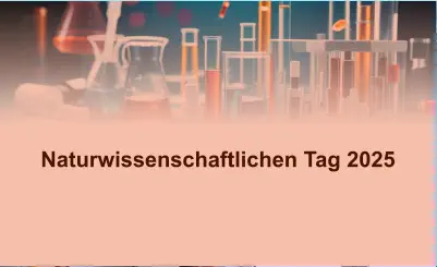 Naturwissenschaftlichen Tag 2025