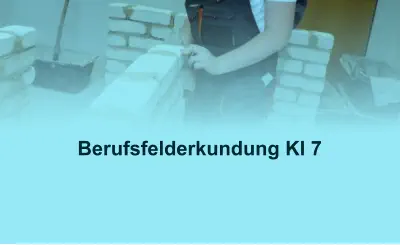 Berufsfelderkundung Kl 7